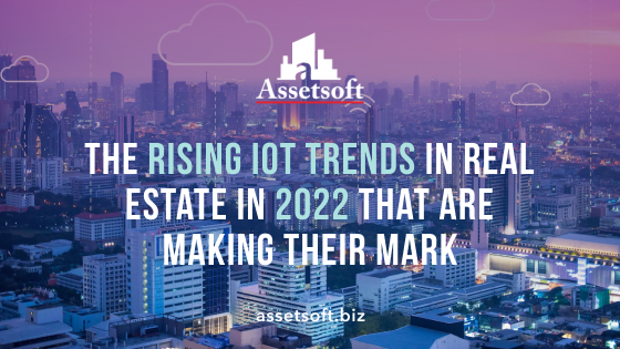 The Rising IoT trends in Real Estate You Need to Know About 